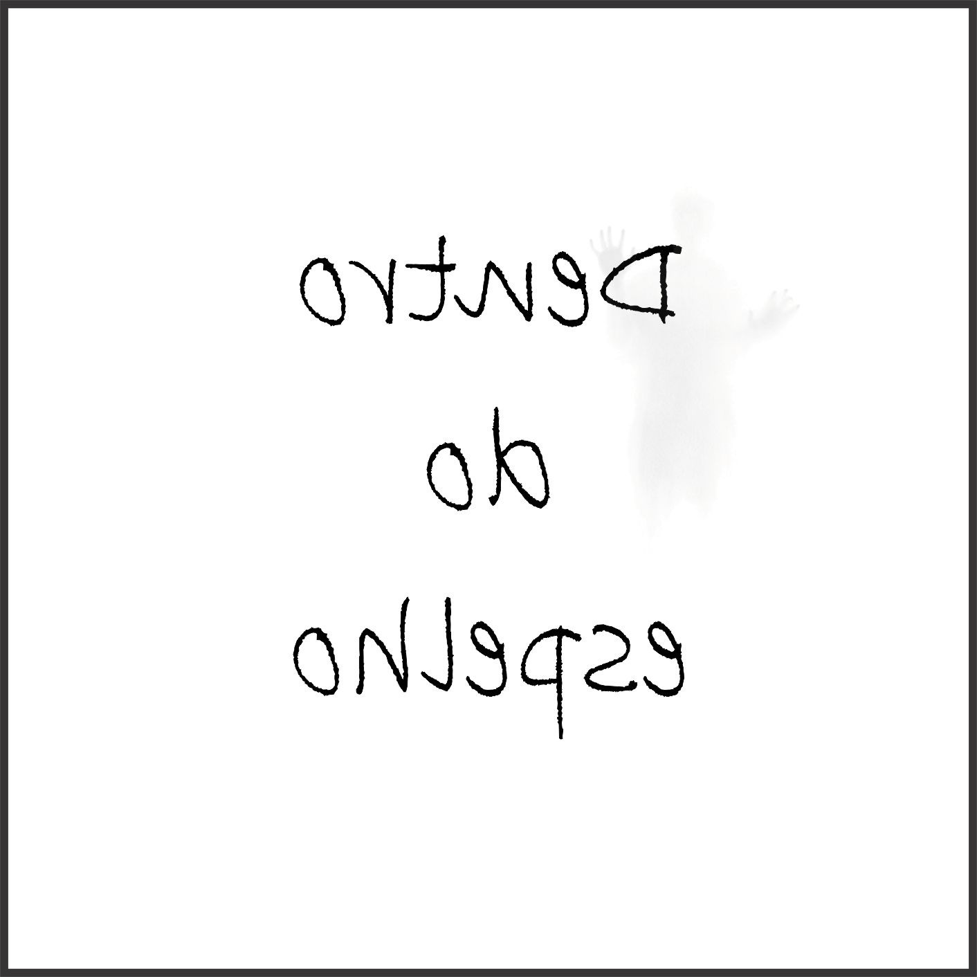 Dentro do espelho - *1