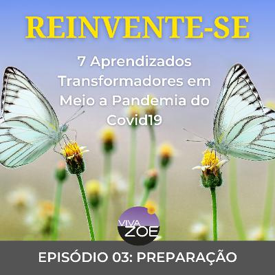 Reinvente-se - EP 03: Preparação Reinvente-se - EP 03: Preparação