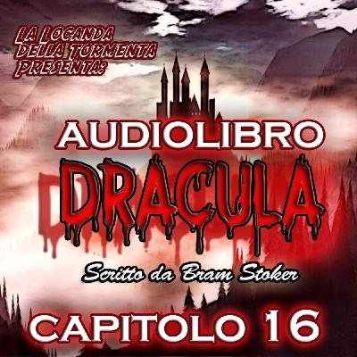 Audiolibro Dracula β Capitolo 16: La Trasformazione di Lucy | Bram Stoker β La Locanda della Tormenta Audiolibro Dracula β Capitolo 16: La Trasformazione di Lucy | Bram Stoker β La Locanda della Tormenta