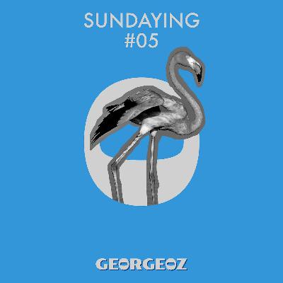 Sundaying #05 ā® Mixtape Sundaying #05 ā® Mixtape