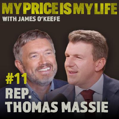 Rep. Thomas Massie | My Price Is My Life With James O’Keefe #11