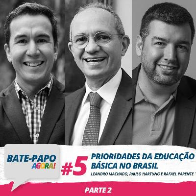 #5 Prioridades da Educação Básica no Brasil - parte 2