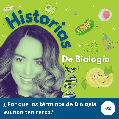 ¿Por qué los términos de Biología suenan tan raro?