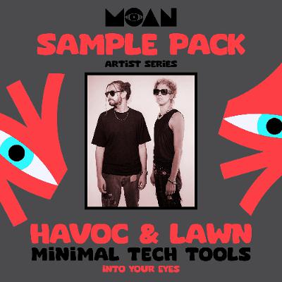 Moan Sample Pack by Havoc & Lawn: Minimal Tech Tools
