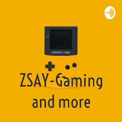 Mein 1. Podcast- ZSAY Gaming