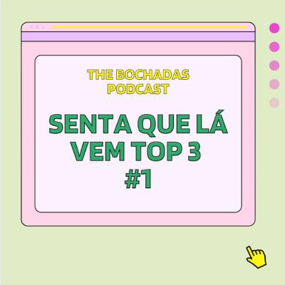 #1 Senta que lá vem Top 3