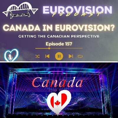 157. Is Canada next to join the Eurovision family? Discussing the Canadian POV.
