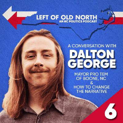 Mayor Pro Tem Dalton George On How to Change the Narrative and Win Rural NC