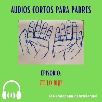 ¡Te lo dije!