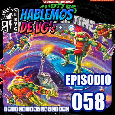 HABLEMOS de VGs - 058 TMNT IV TURTLES IN TIME