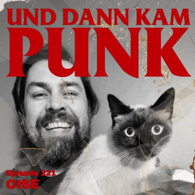 221: Oise (STATIC 84, LA PAR FORCE, RED TAPE PARADE, End Hits Records) - Und dann kam Punk