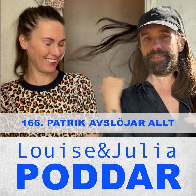 166. Patrik avslöjar allt