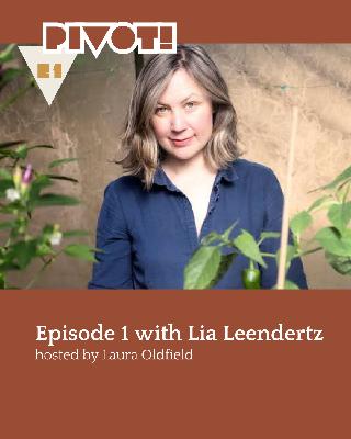 S1 Ep 1, Lia Leendertz: A Pivotal Conversation about Writing, Gardening, and Life's Seasons S1 Ep 1, Lia Leendertz: A Pivotal Conversation about Writing, Gardening, and Life's Seasons