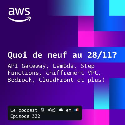 14 Novembre 2025 - API Gateway, Lambda, chiffrement VPC et plus 14 Novembre 2025 - API Gateway, Lambda, chiffrement VPC et plus