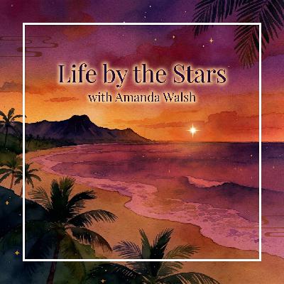 Life by the Stars with Amanda Walsh Life by the Stars with Amanda Walsh