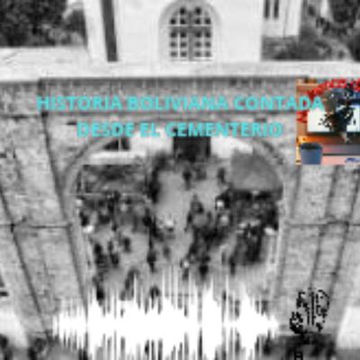 La Historia Boliviana Contada desde el Cementerio