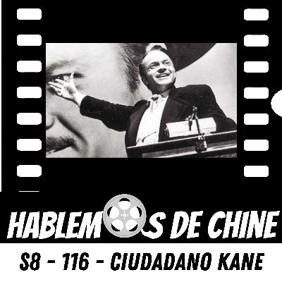 Hablemos De Chine S8 - 116 - Ciudadano Kane