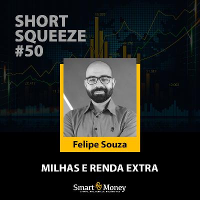 Short Squeeze #50 - Milhas e renda extra Short Squeeze #50 - Milhas e renda extra