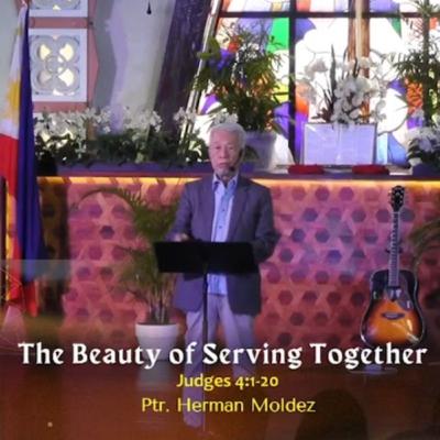 The Beauty of Serving Together - Ptr. Herman Moldez, 16 July 2023 The Beauty of Serving Together - Ptr. Herman Moldez, 16 July 2023