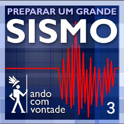 Ep. 3, Preparar um grande sismo!