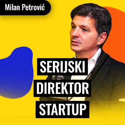 Od serijskog direktora do investitora | Milan Petrović | Biznis Priče 165