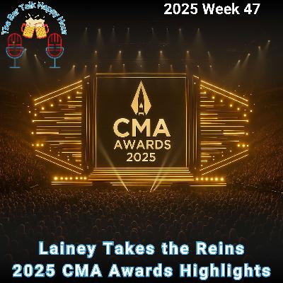Lainey Takes the Reins: 2025 CMA Awards Highlights - 2025 Week 47 Lainey Takes the Reins: 2025 CMA Awards Highlights - 2025 Week 47