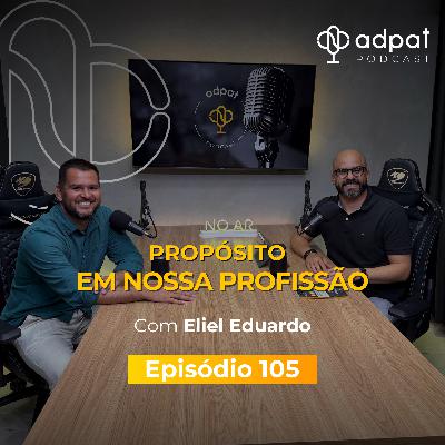 Propósito em Nossa Profissão | Adpat Podcast #105