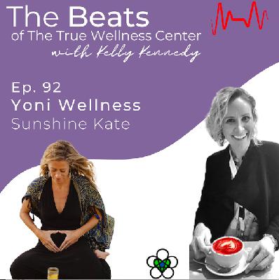 (Ep. 92) Yoni Wellness with Sunshine Kate (Ep. 92) Yoni Wellness with Sunshine Kate