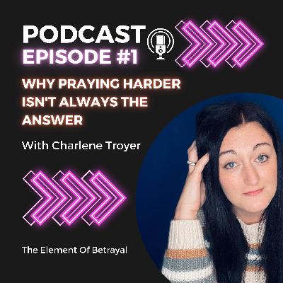 #1 Why Praying Harder Isn't Always the Answer.