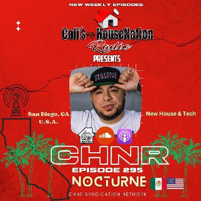 CHNR Eps. 295 W/ D.A.K. Nocturne (New House, Tech) Hour #1