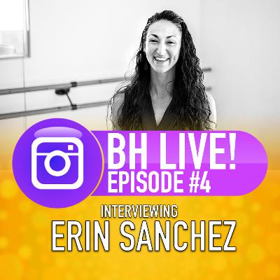BH Live Episode #4 | Interviewing Erin Sanchez - Dancers Health