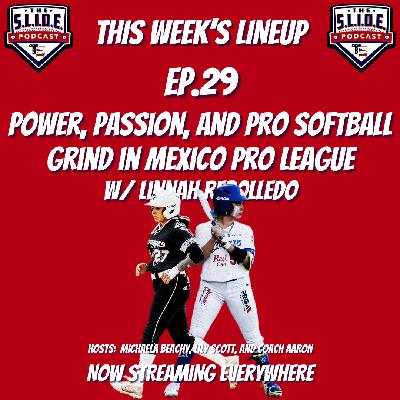 29 – Power, Passion, and Pro Softball Grind in Mexico Pro League