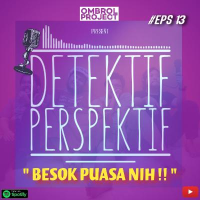 #Eps13. Besok Puasa Nih