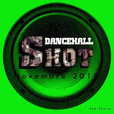 Seb Shotta - Dancehall shot - Novembre 2019 Seb Shotta - Dancehall shot - Novembre 2019