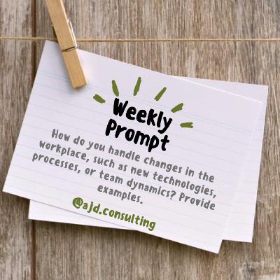 Weekly Prompt: Handling Change in the Workplace