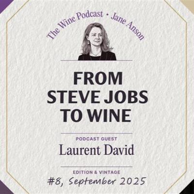 From Steve Jobs to Wine - Jane Anson The Wine Podcast: E8