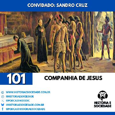 #101 - Os Soldados de Deus: A história da Companhia de Jesus.
