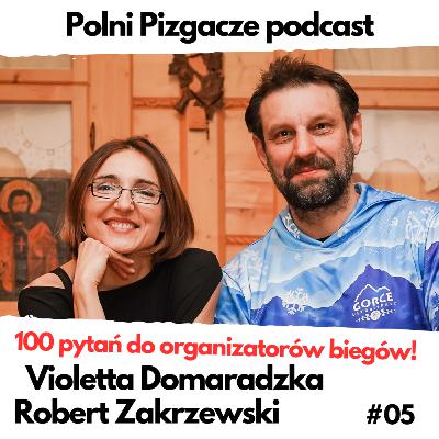 #05 Violetta Domaradzka i Robert Zakrzewski czyli 100 pytań do organizatorów biegów!