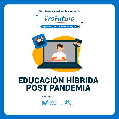 Educación híbrida post pandemia.