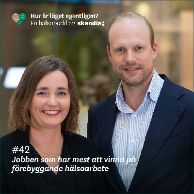 #42 Jobben som har mest att vinna på förebyggande hälsoarbete