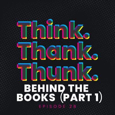 Ep 28 - Behind the Books (Part 1)