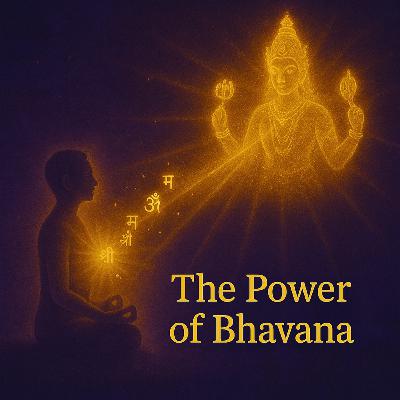 10. Bhavana and the Power of Imagination