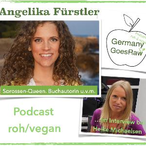 High Frequency Food mit Angelika Fürstler - Vegan, Sprossen, Rohkost, Berufung, Reisen u.v.m.