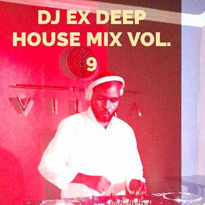 DJ EX DEEP HOUSE MIX VOL. 9