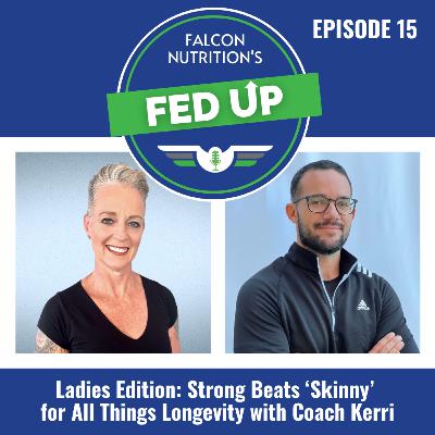 15. Ladies Edition: Strong Beats ‘Skinny’ for All Things Longevity with Coach Kerri