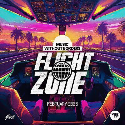 FLIGHT ZONE ✈️ VIBE 105 (TORONTO) - FEBRUARY 2025 (Clean)