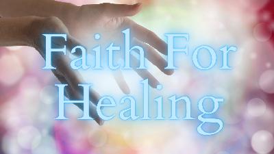 Equipped E27 – Faith for Healing (Part 1)