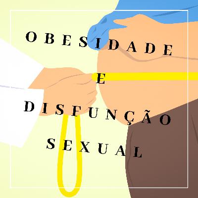 Obesidade e disfunção sexual!