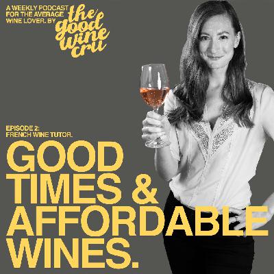 Good Times & Affordable Wines 002 / Katie - French Wine Tutor Good Times & Affordable Wines 002 / Katie - French Wine Tutor