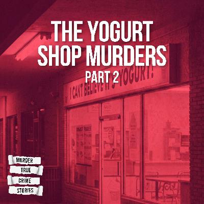 SOLVED: The Yogurt Shop Murders 2